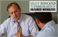 Solely Dedicated to Serving the Needs of Injured Workers